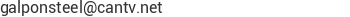 Correo electr&oacute;nico de GALPONSTEEL, C.A